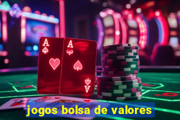 jogos bolsa de valores